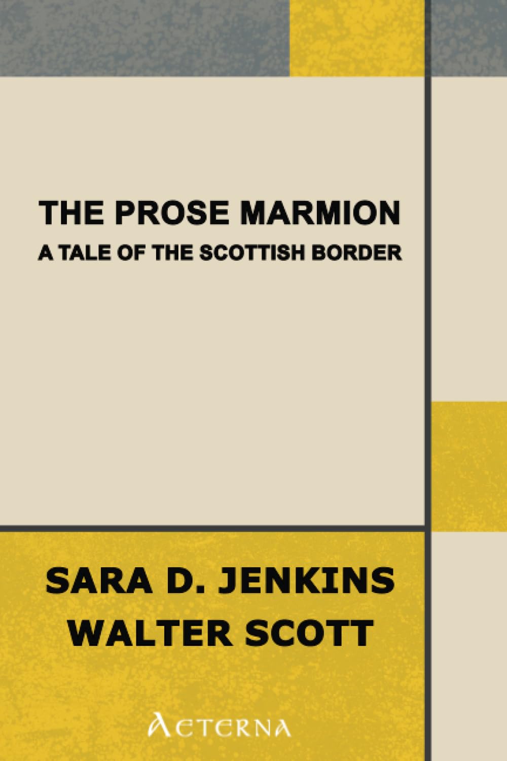 The Prose Marmion: A Tale of the Scottish Border Historical Fiction