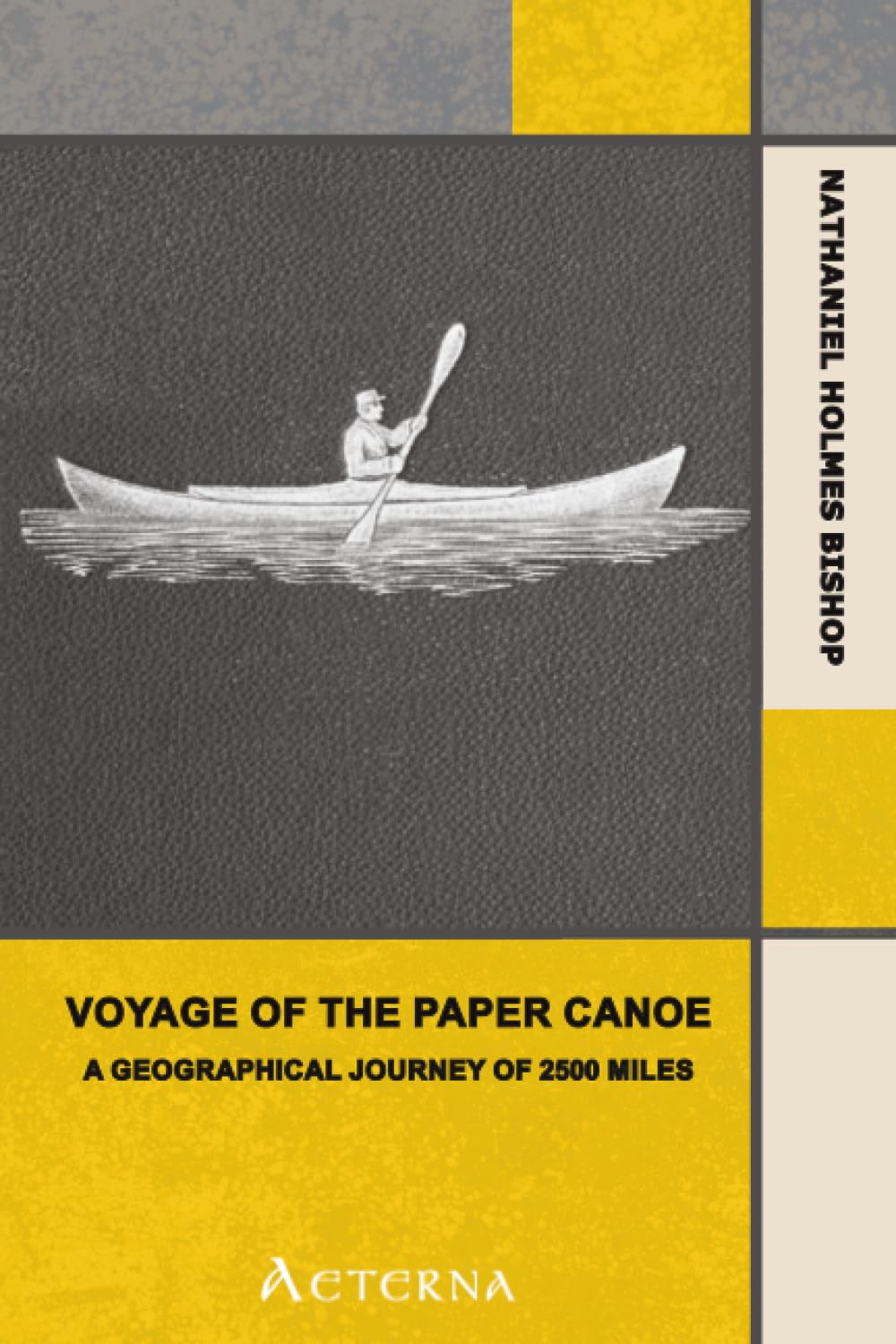 Voyage of the Paper Canoe. A Geographical Journey of 2500 Miles, from Quebec to the Gulf of Mexico, During the Years 1874-5 Memories