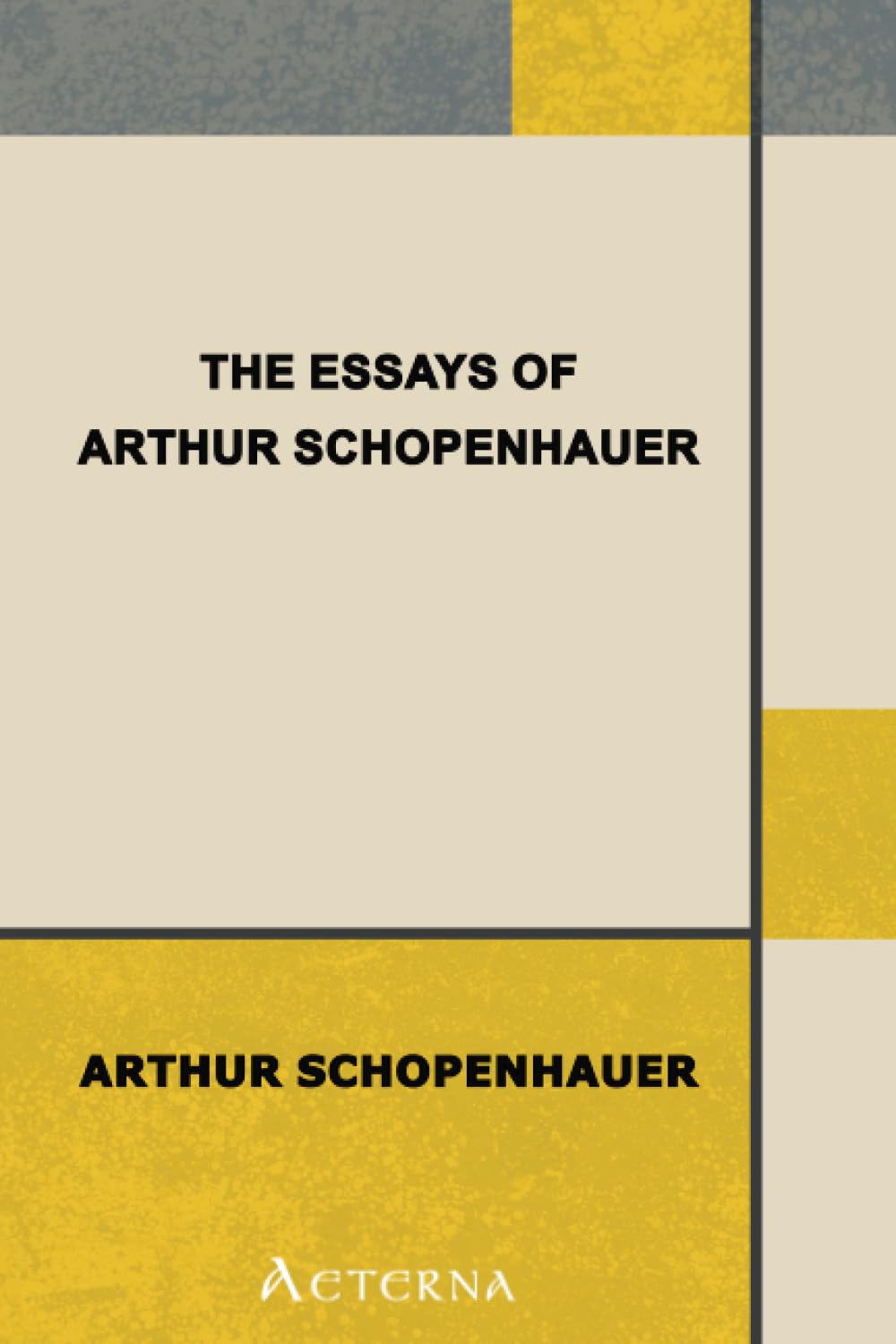 The Essays of Arthur Schopenhauer; Religion, a Dialogue, Etc. Philosophy