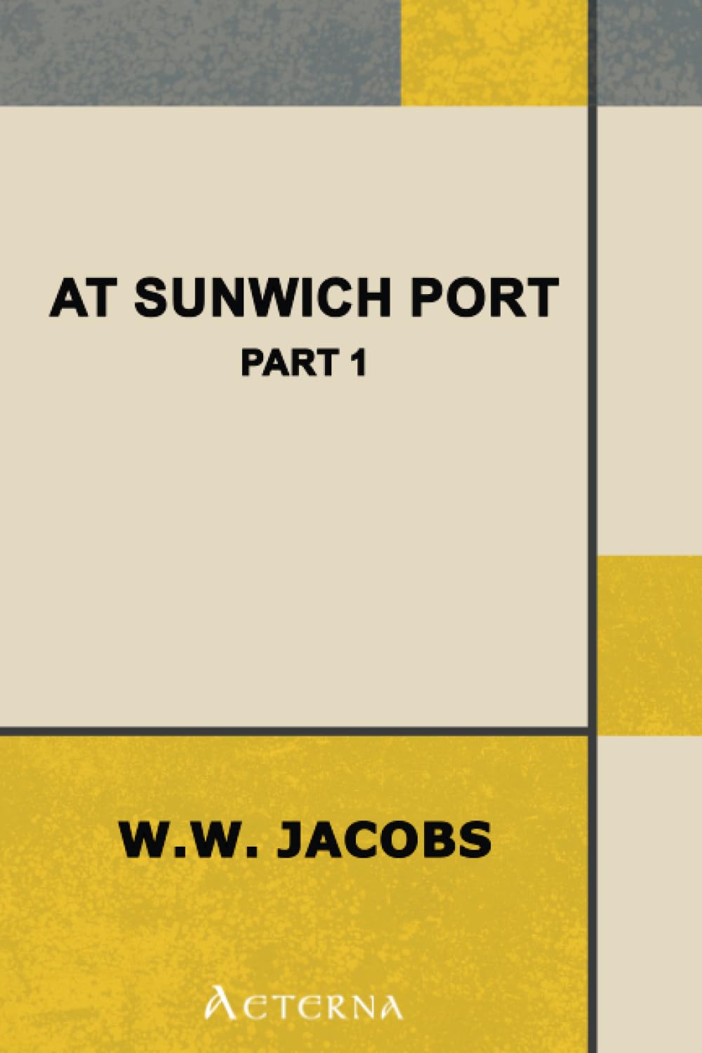 At Sunwich Port, Part 1.. Contents: Chapters 1-5 Essays & Short Stories