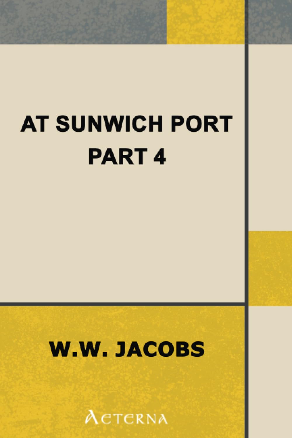 At Sunwich Port, Part 4.. Contents: Chapters 16-20 Essays & Short Stories