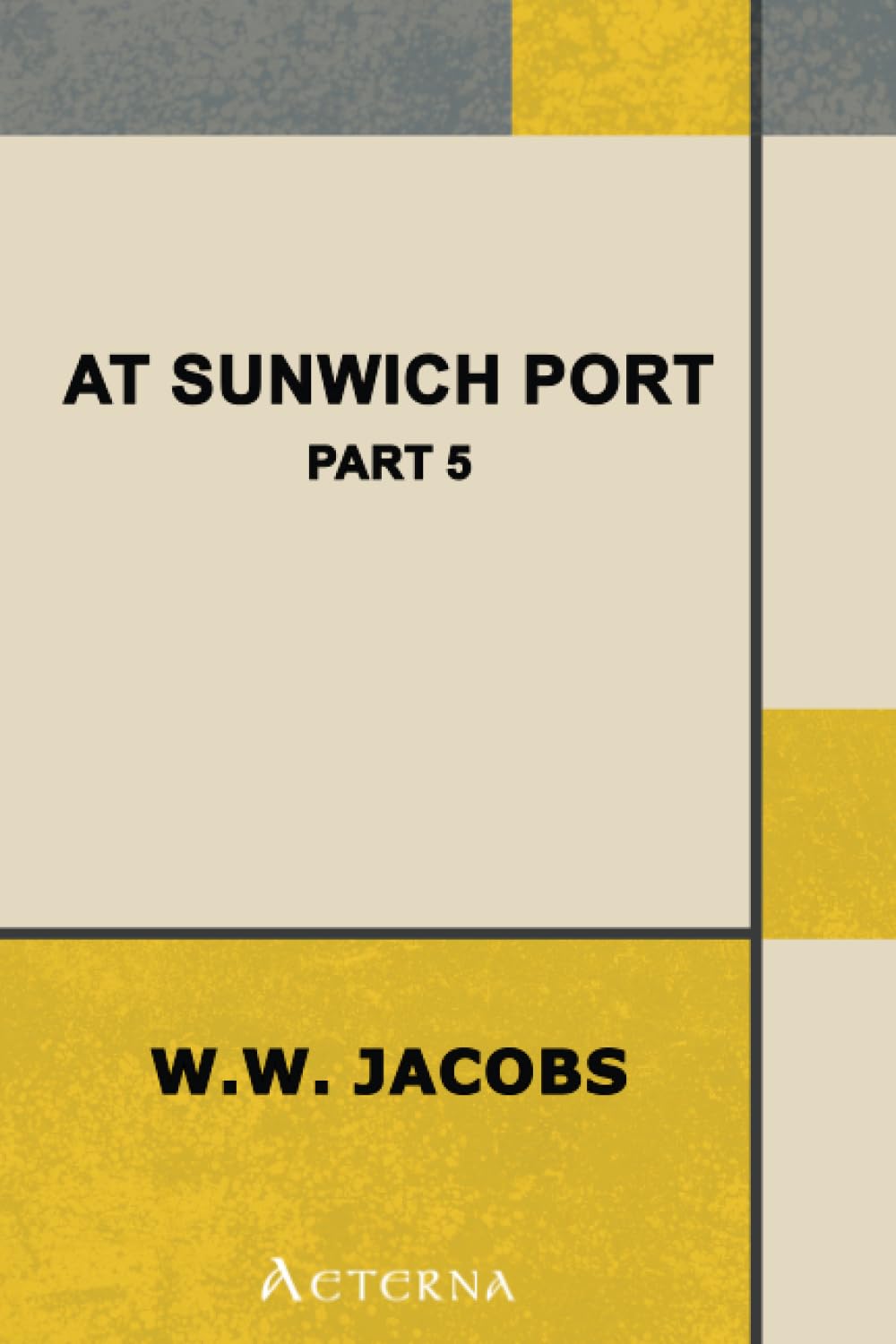 At Sunwich Port, Part 5.. Contents: Chapters 21-25 Essays & Short Stories