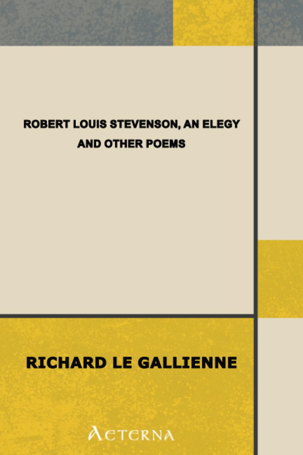 Robert Louis Stevenson, an Elegy; and Other Poems Poetry
