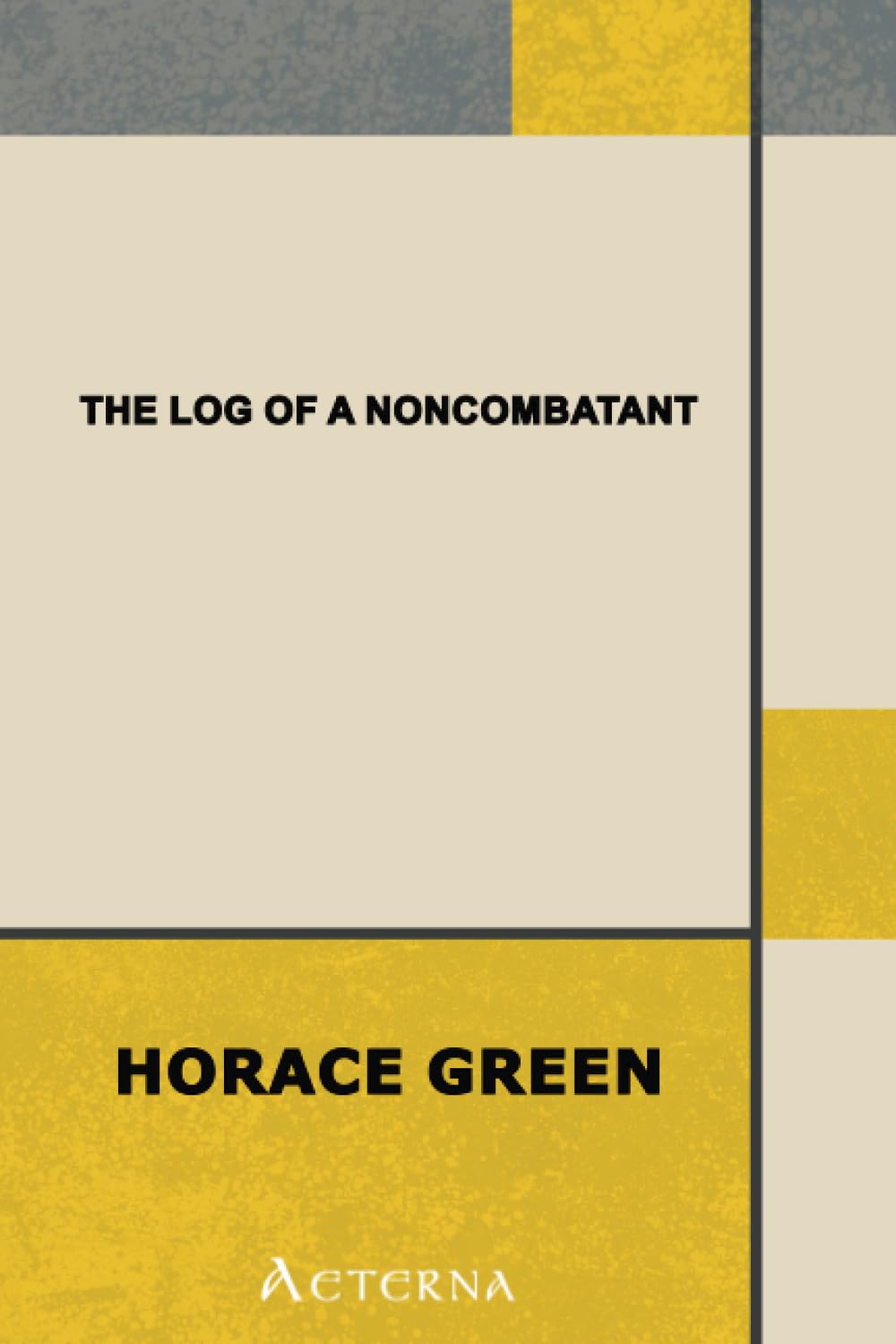 The Log of a Noncombatant Memories