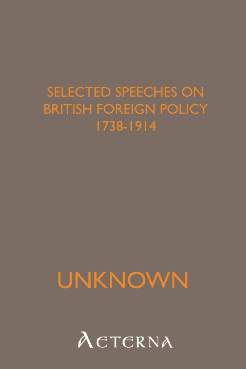 Selected Speeches on British Foreign Policy 1738-1914 Books