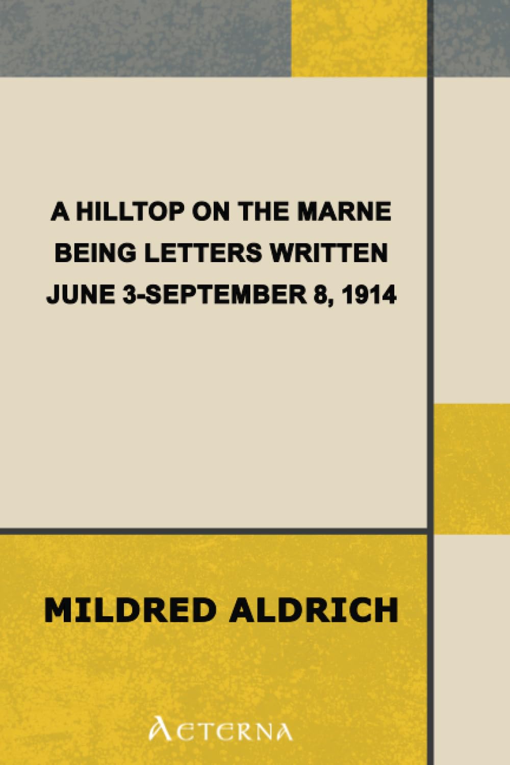 A Hilltop on the Marne. Being Letters Written June 3-September 8, 1914 Contemporary literature