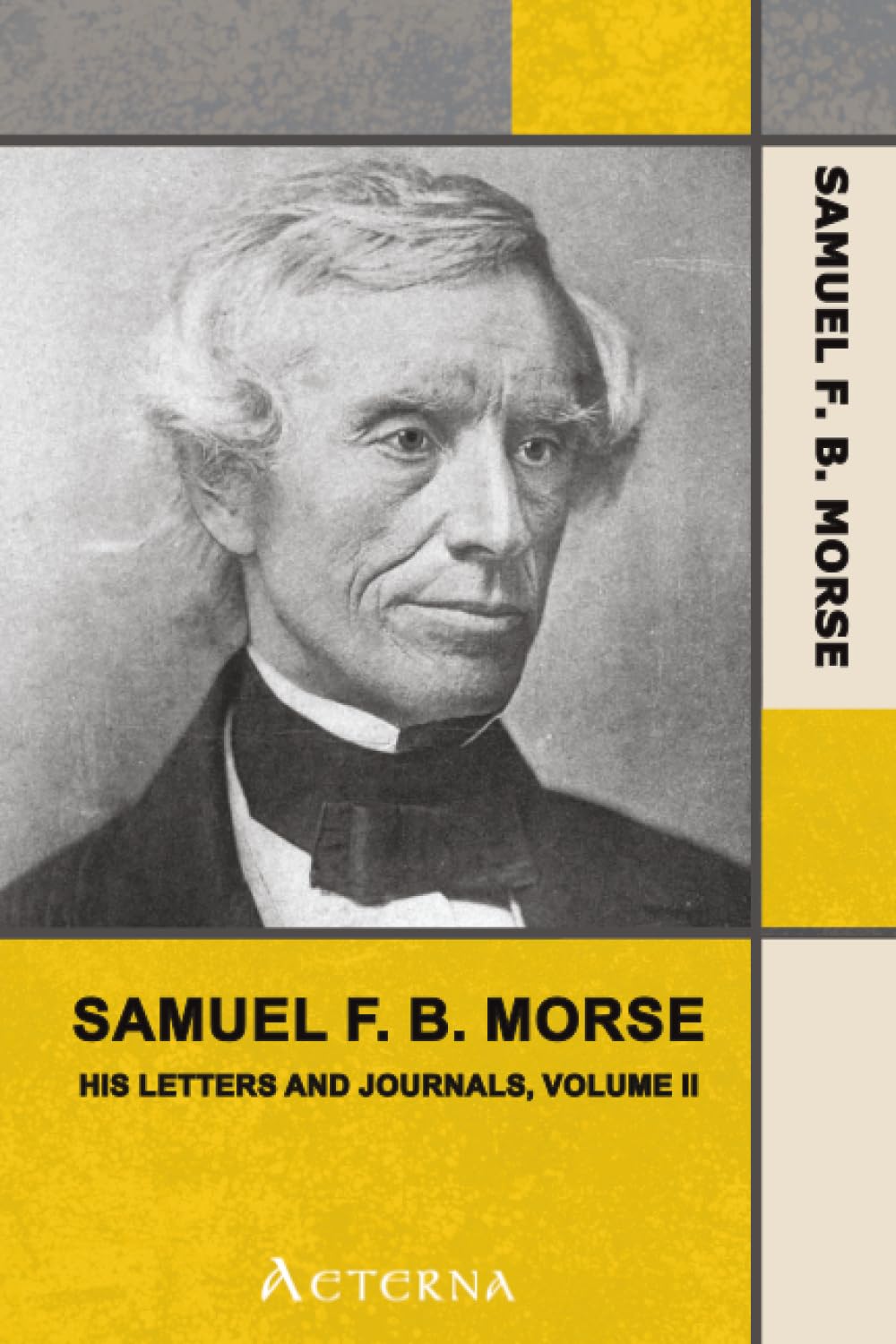 Samuel F. B. Morse, His Letters and Journals. In Two Volumes, Volume II Memories