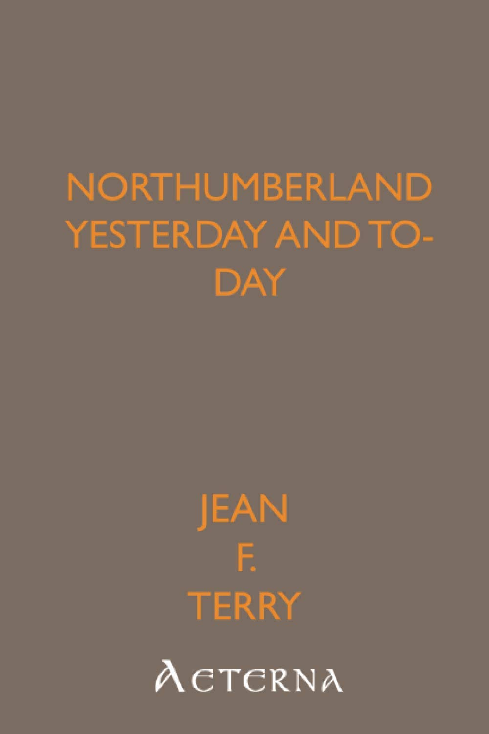 Northumberland Yesterday and To-day Books