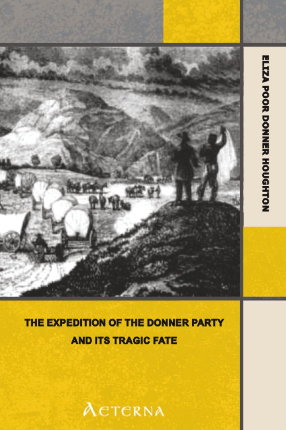 The Expedition of the Donner Party and its Tragic Fate Memories
