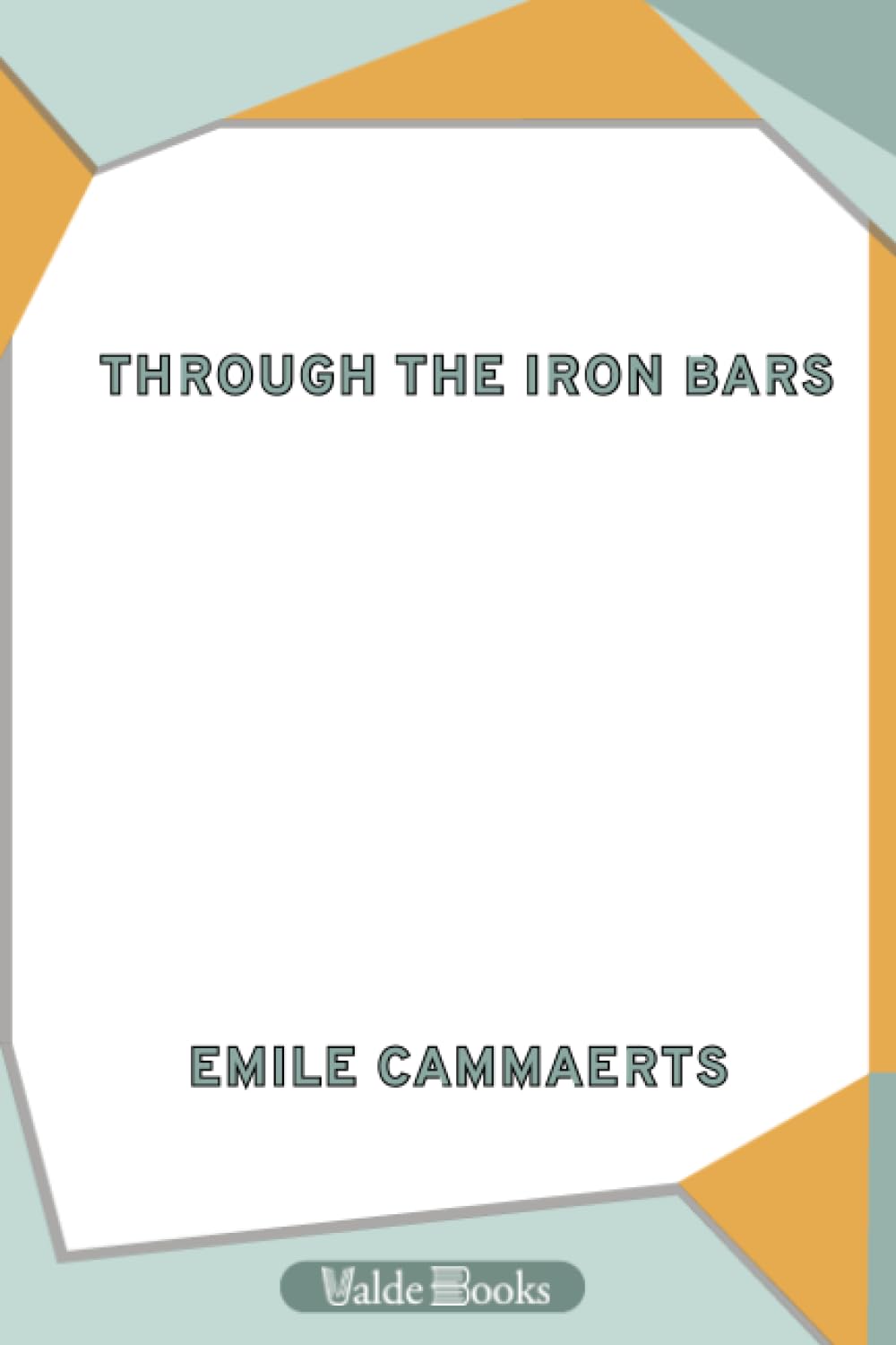 Through the Iron Bars: Two Years of German Occupation in Belgium Art & Literature