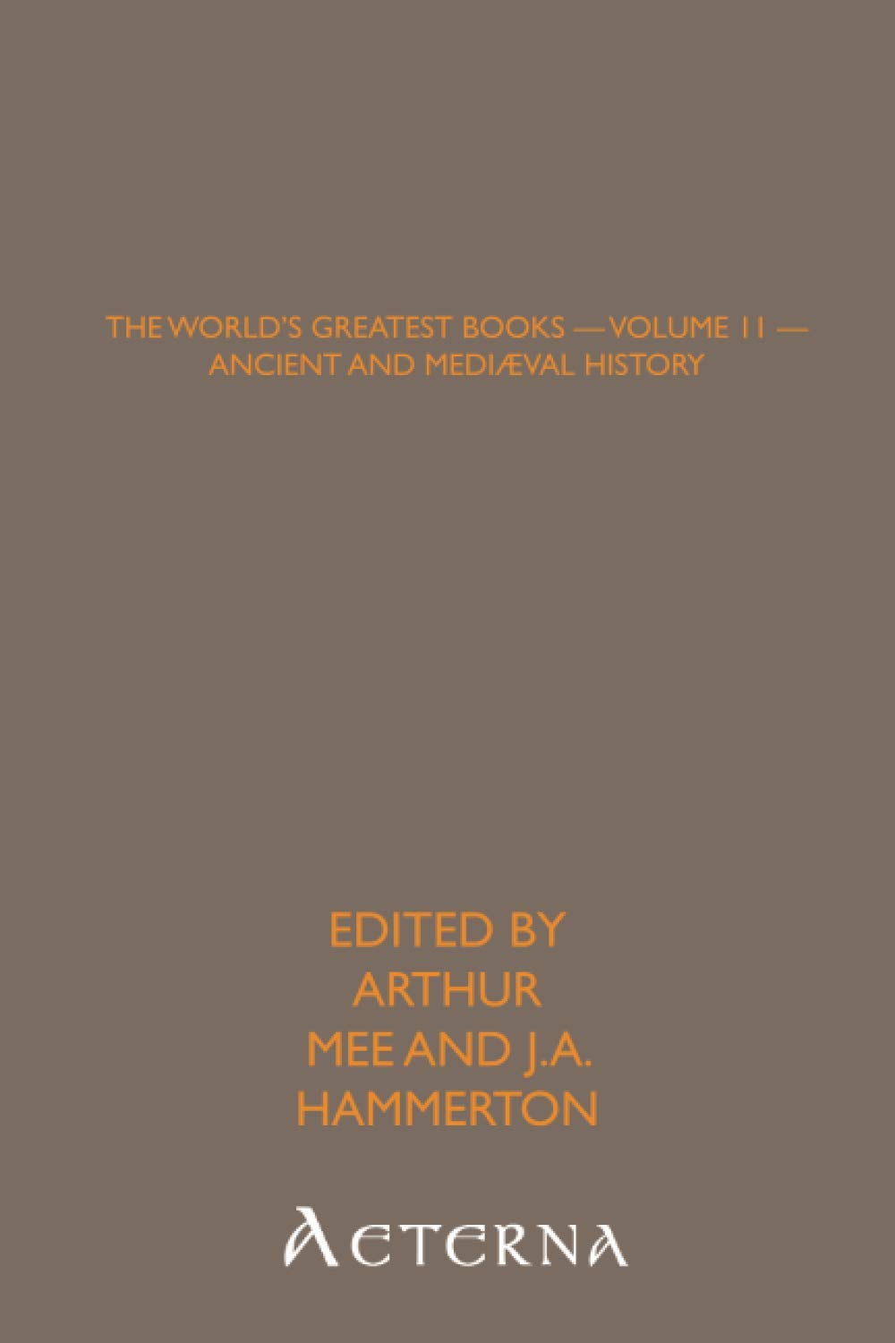 The World's Greatest Books — Volume 11 — Ancient and Mediæval History Books