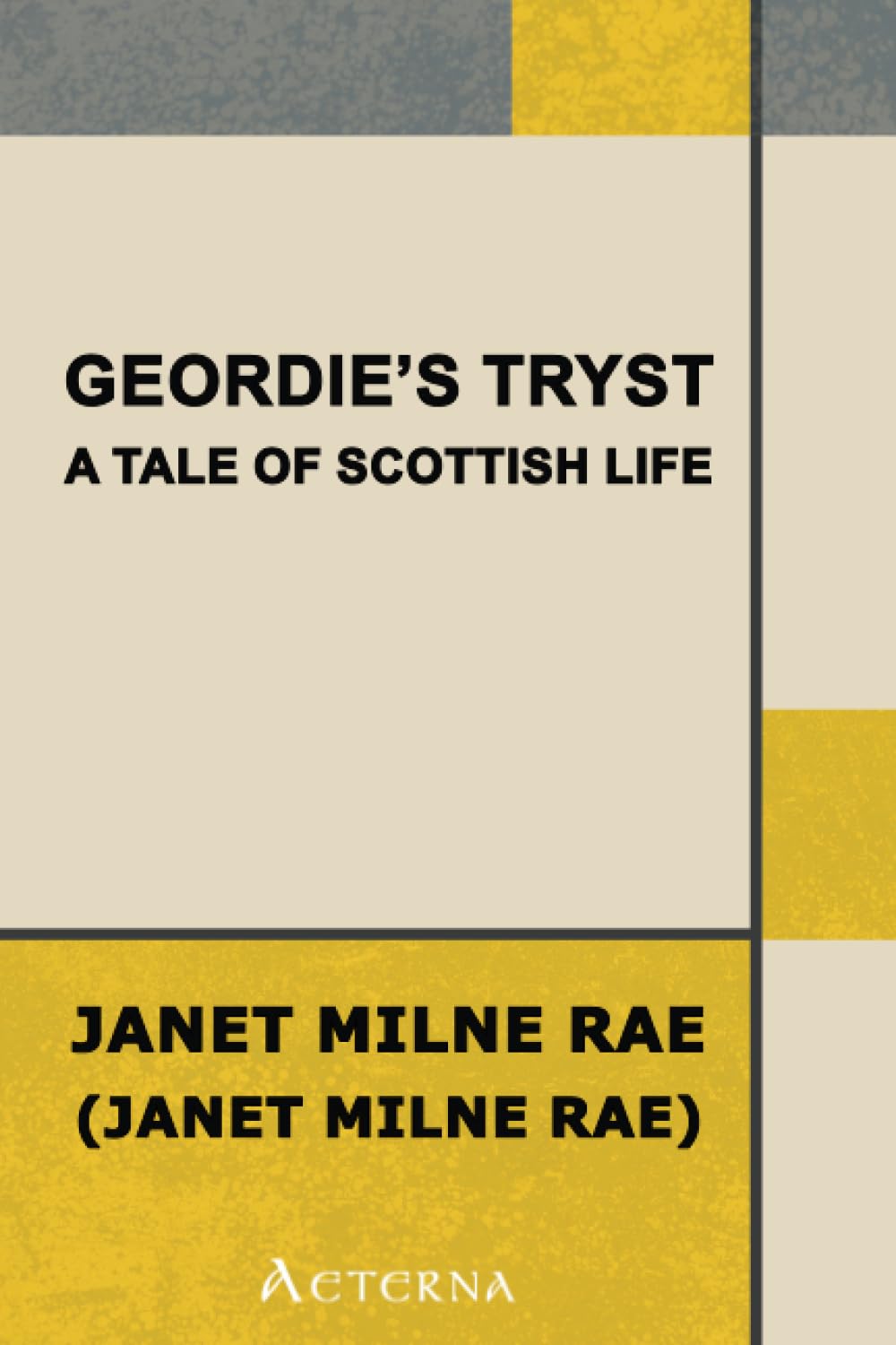 Geordie's Tryst: A Tale of Scottish Life Historical Fiction