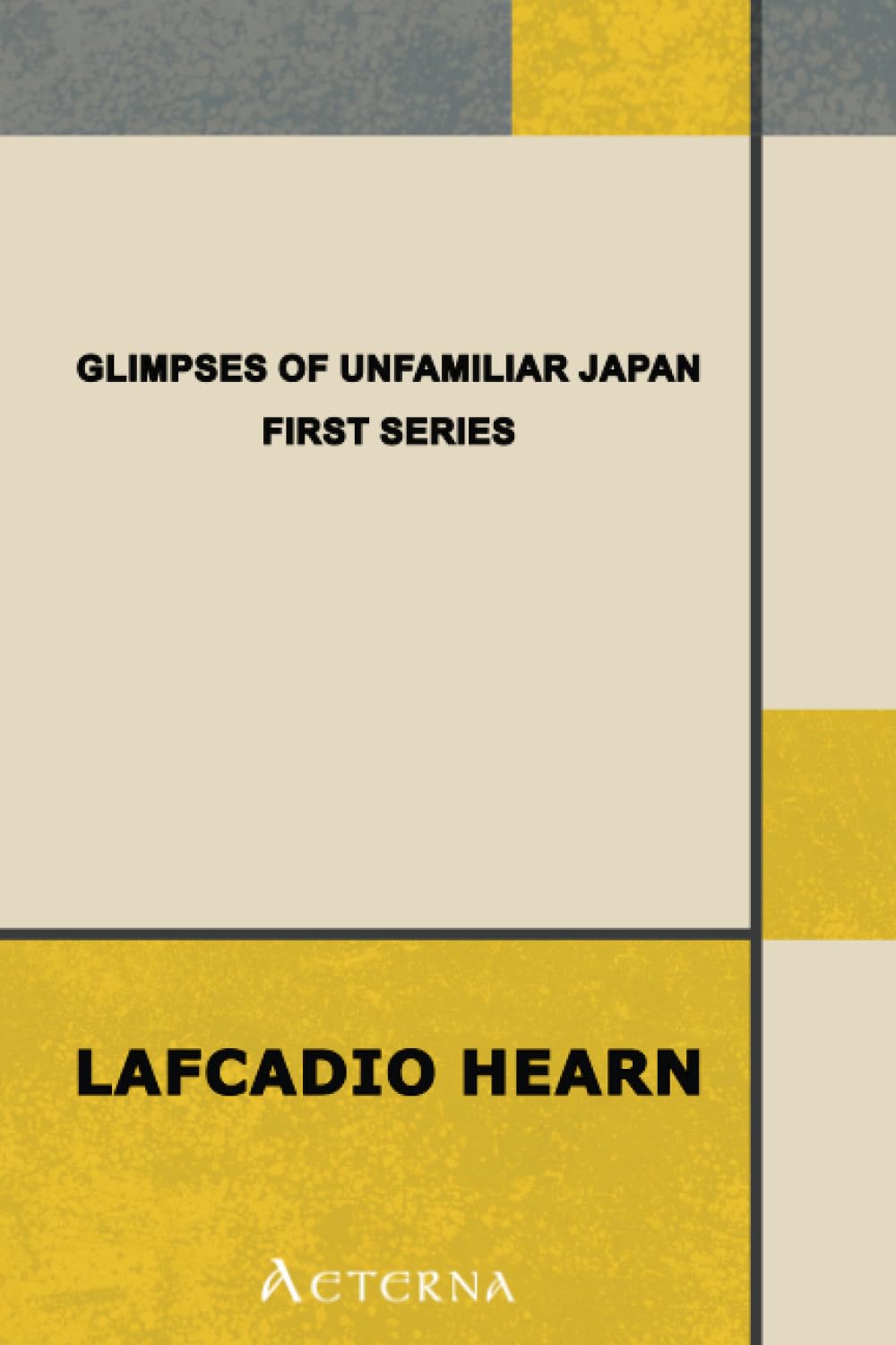 Glimpses of Unfamiliar Japan: First Series General education