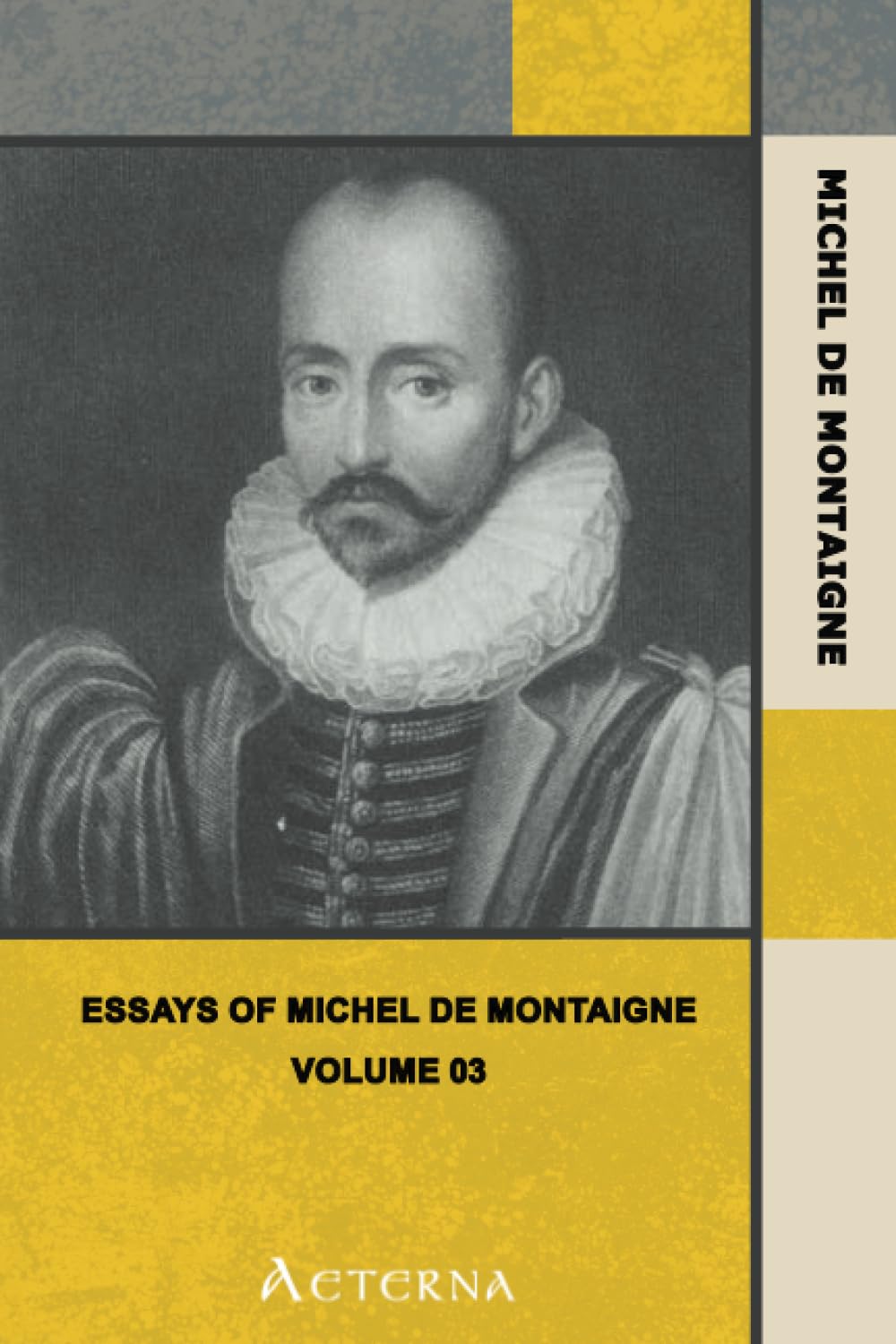 Essays of Michel de Montaigne — Volume 03 Philosophy