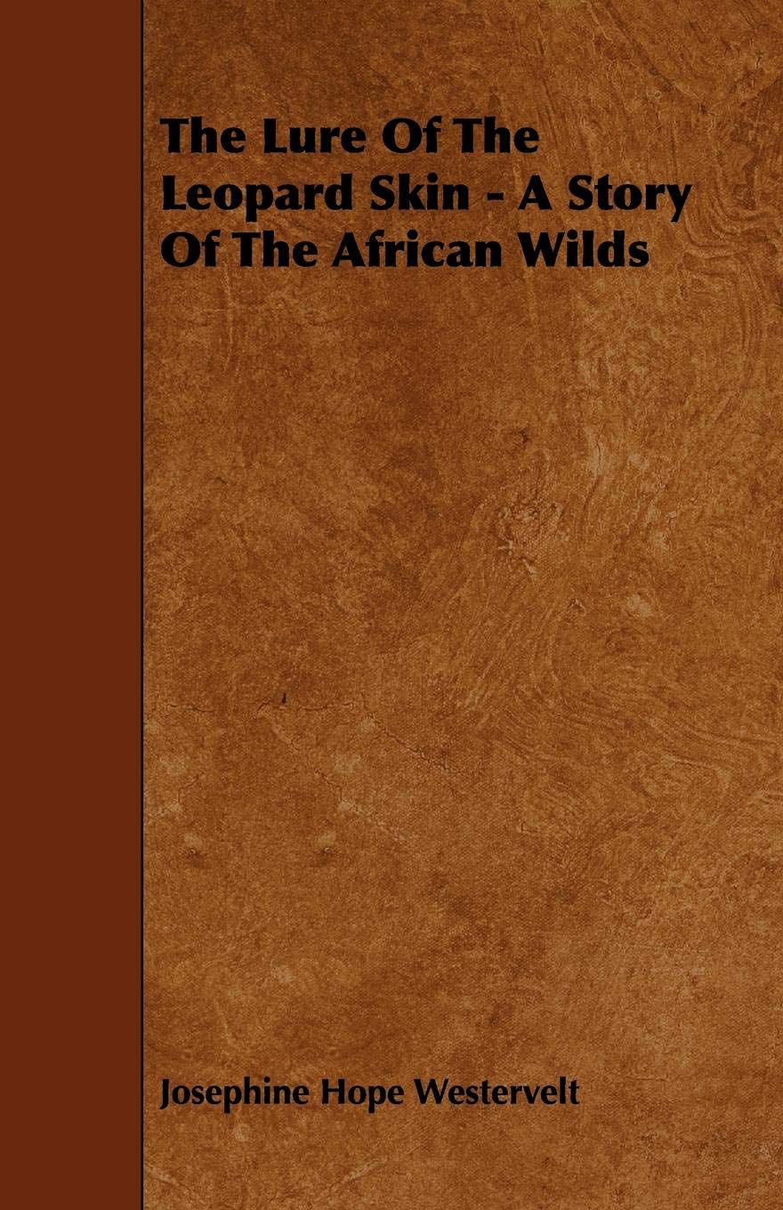 The Lure of the Leopard Skin - a Story of the African Wilds Learning & Reference