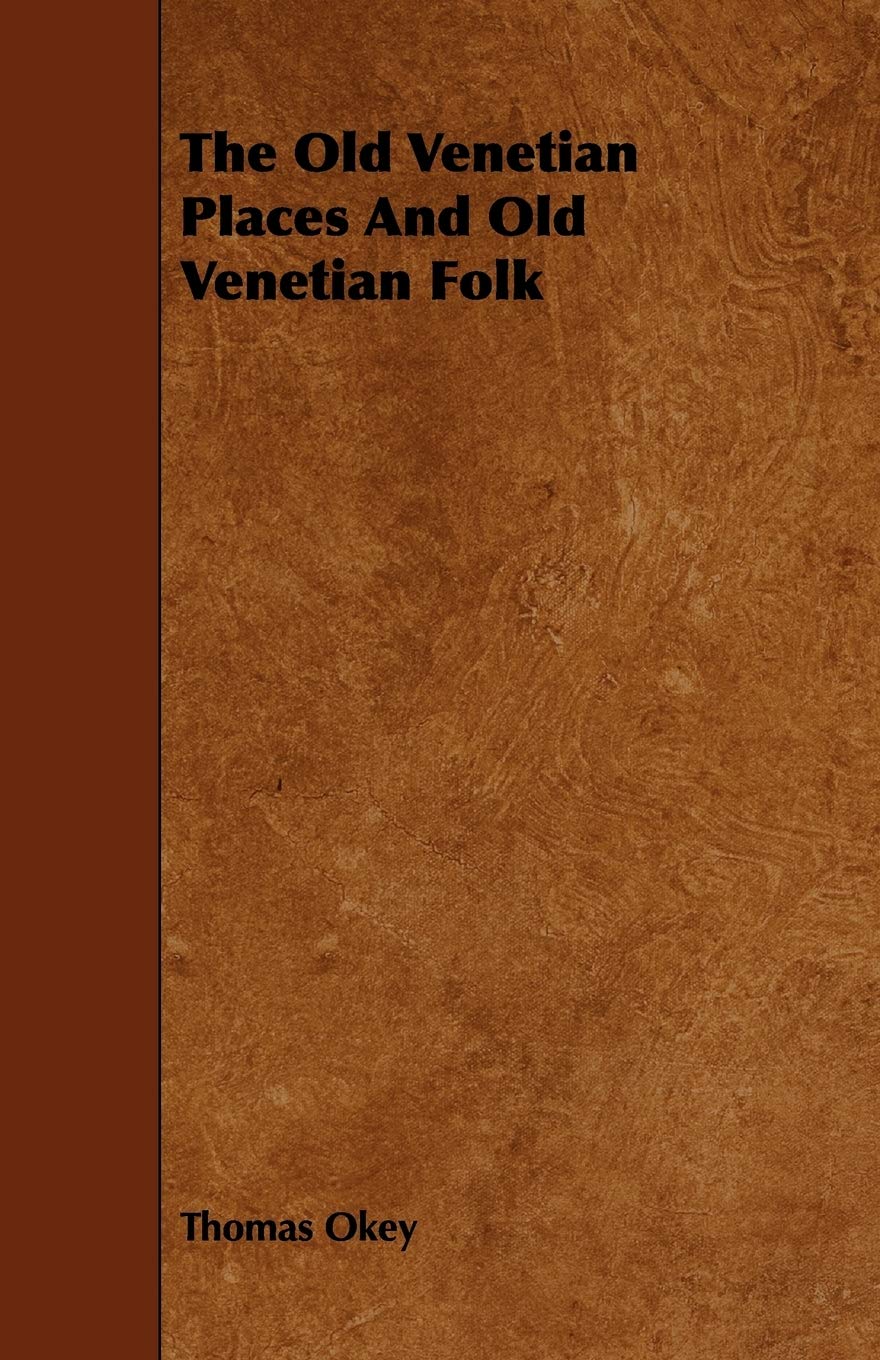 The Old Venetian Places and Old Venetian Folk Politics & History
