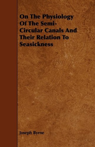 On the Physiology of the Semi-circular Canals and Their Relation to Seasickness Arts & Music
