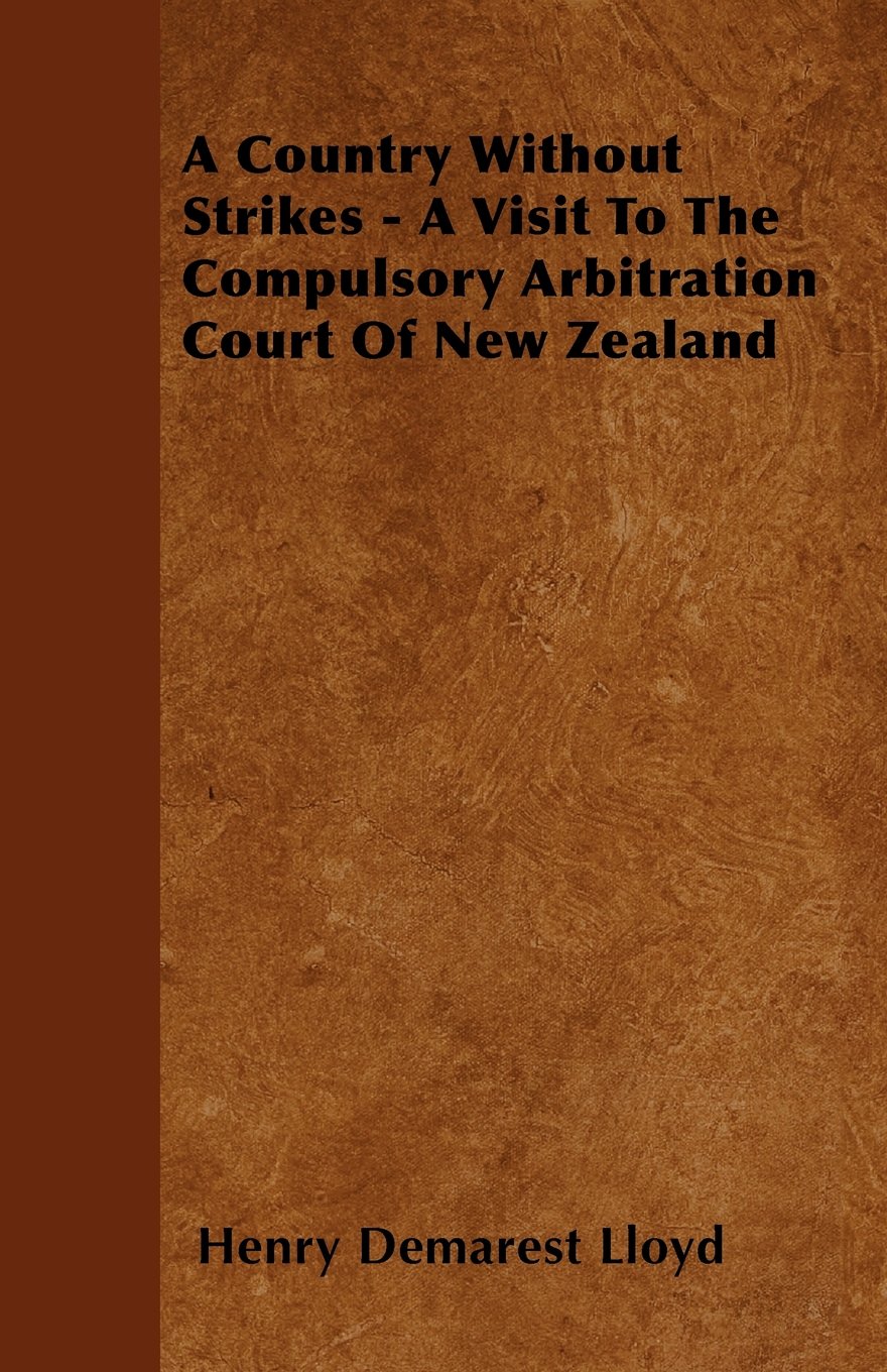 A Country Without Strikes: A Visit to the Compulsory Arbitration Court of New Zealand Travel