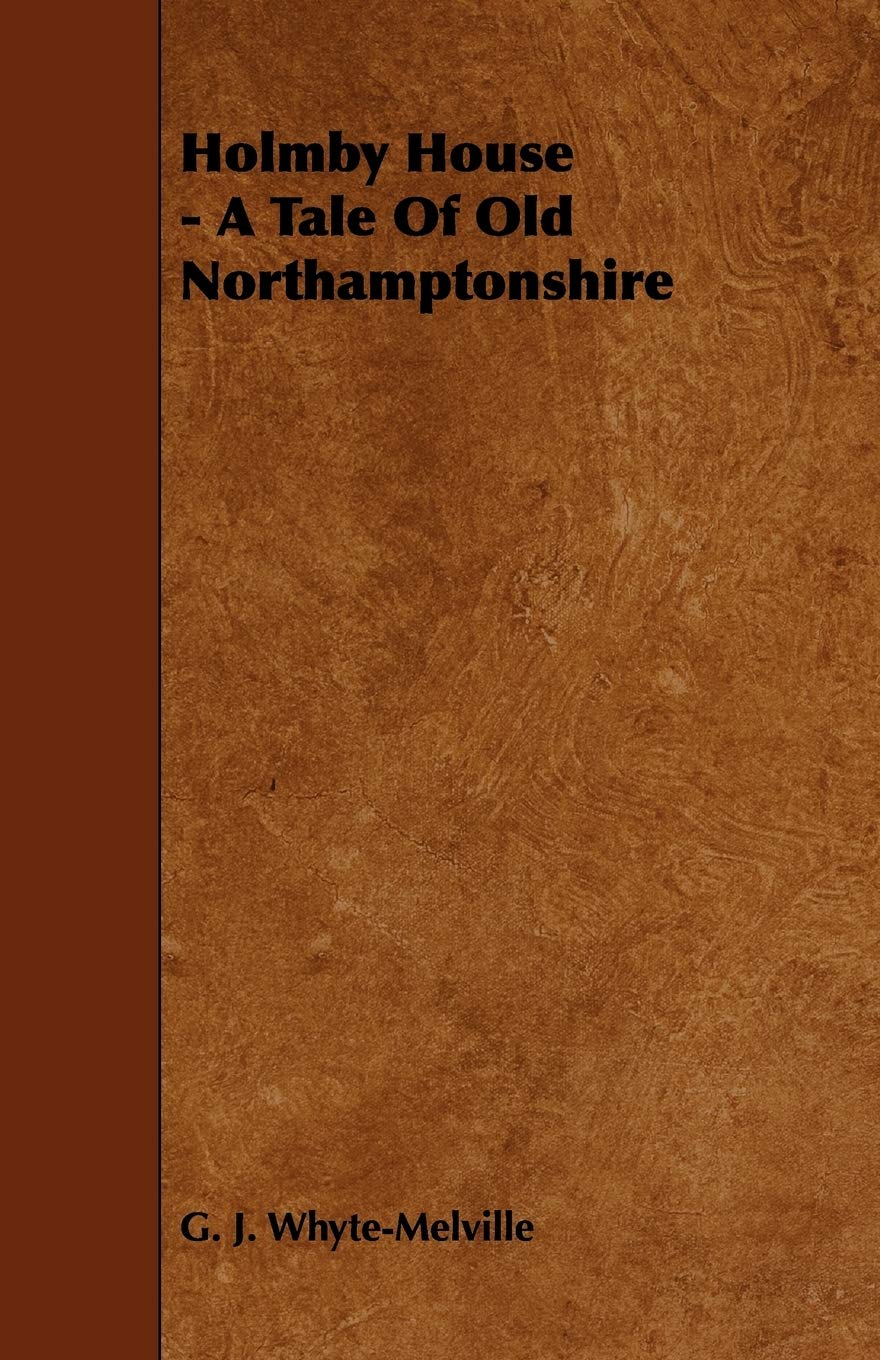 Holmby House: A Tale of Old Northamptonshire Contemporary literature