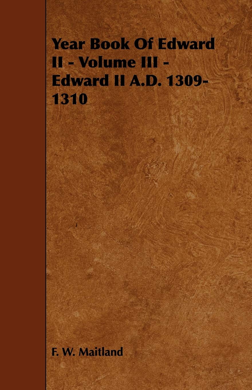 Year Book of Edward II: Edward II A.d. 1309-1310 (3) Memories