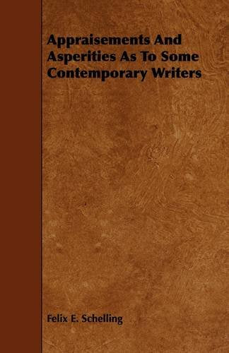 Appraisements and Asperities As to Some Contemporary Writers Politics & History