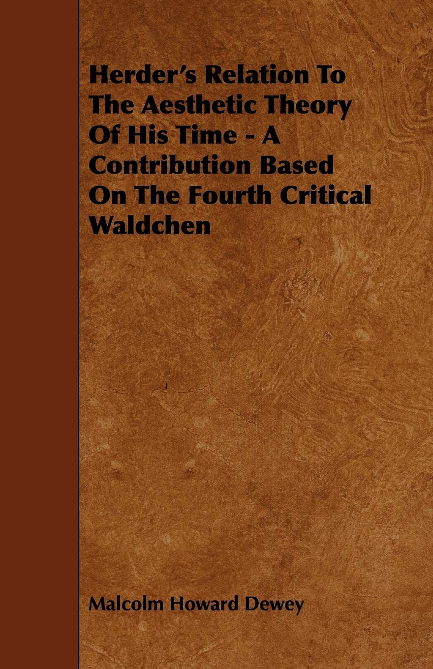 Herder's Relation to the Aesthetic Theory of His Time: A Contribution Based on the Fourth Critical Waldchen Film, Art & Culture