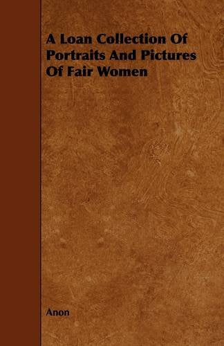 A Loan Collection of Portraits and Pictures of Fair Women Film, Art & Culture
