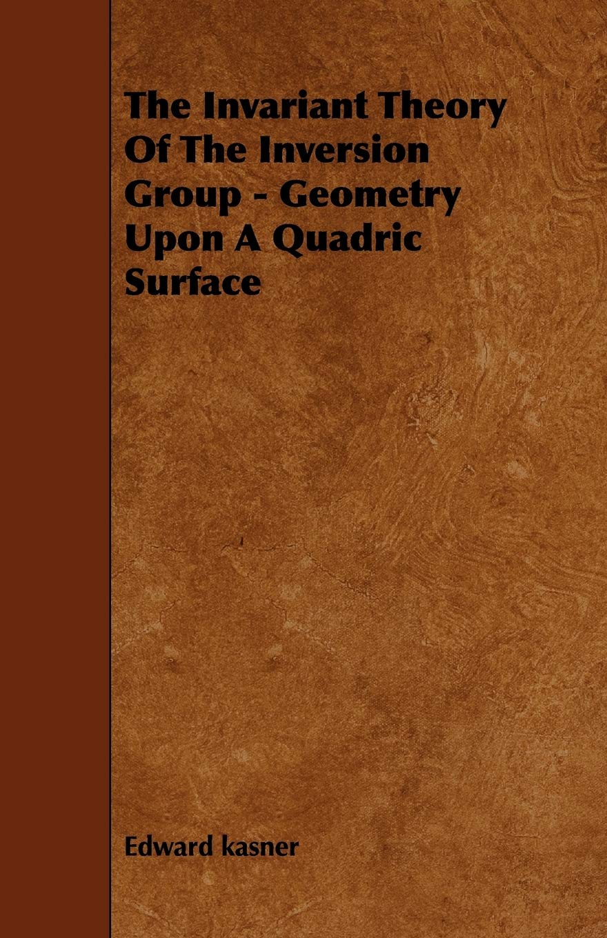 The Invariant Theory of the Inversion Group: Geometry upon a Quadric Surface General education