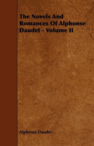 The Novels and Romances of Alphonse Daudet Contemporary literature