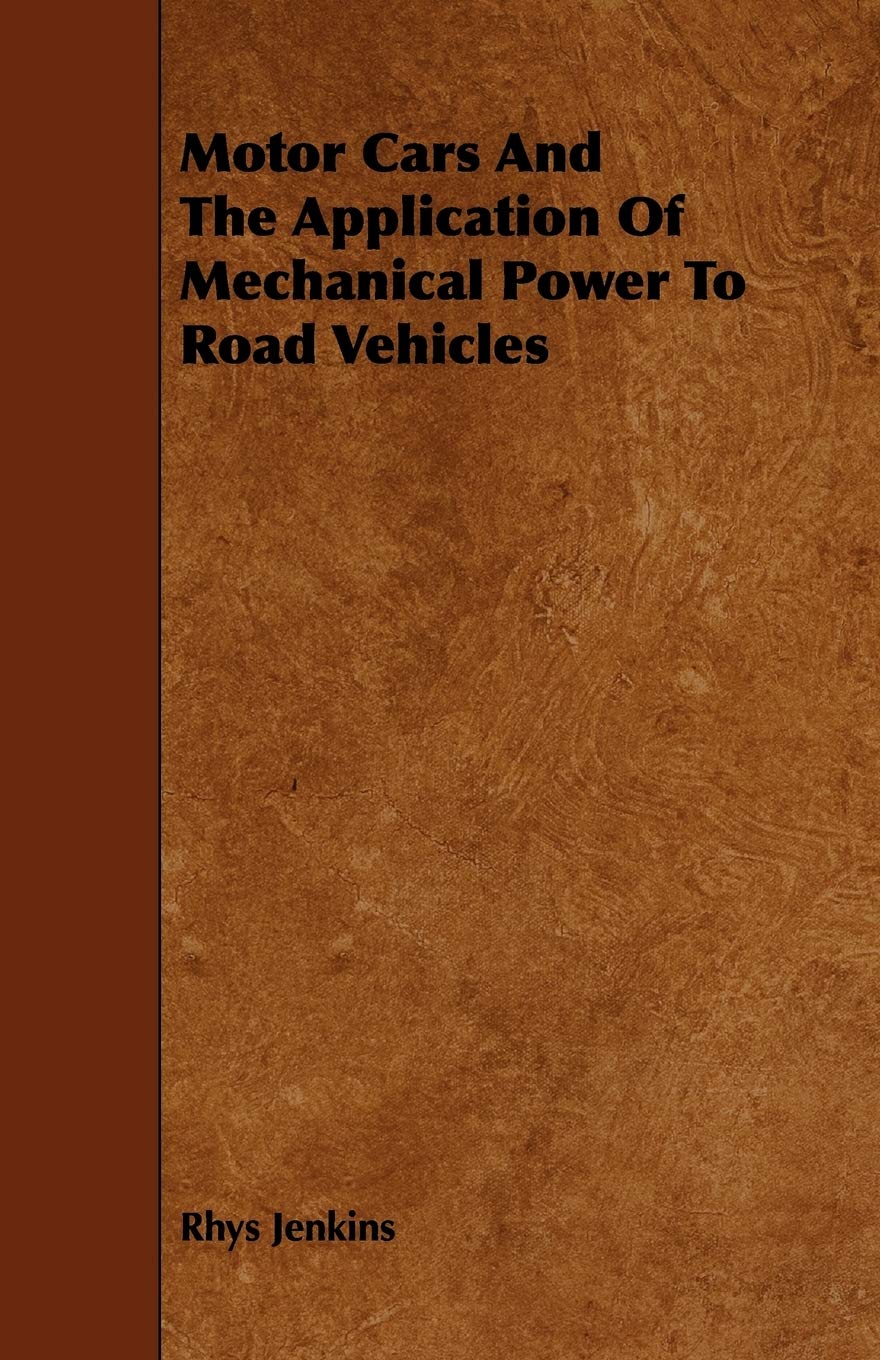 Motor Cars and the Application of Mechanical Power to Road Vehicles Business & Technology