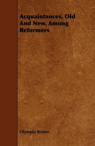 Acquaintances, Old and New, Among Reformers Contemporary literature