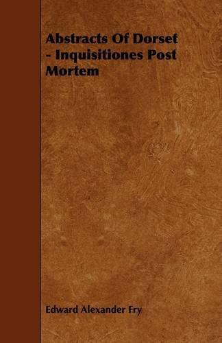 Abstracts of Dorset: Inquisitiones Post Mortem Contemporary literature