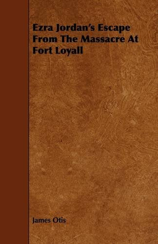 Ezra Jordan's Escape from the Massacre at Fort Loyall Contemporary literature