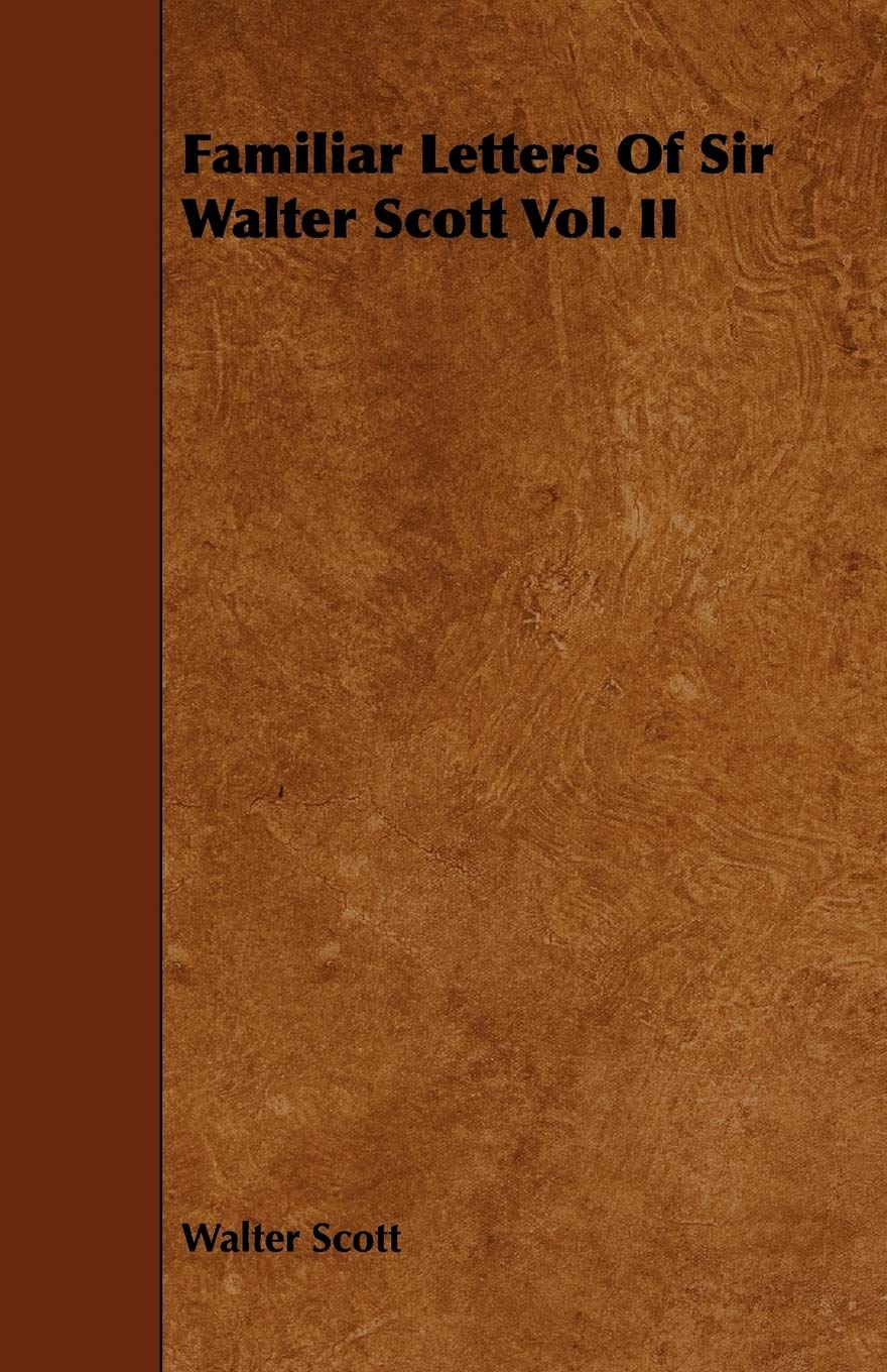 Familiar Letters of Sir Walter Scott Contemporary literature