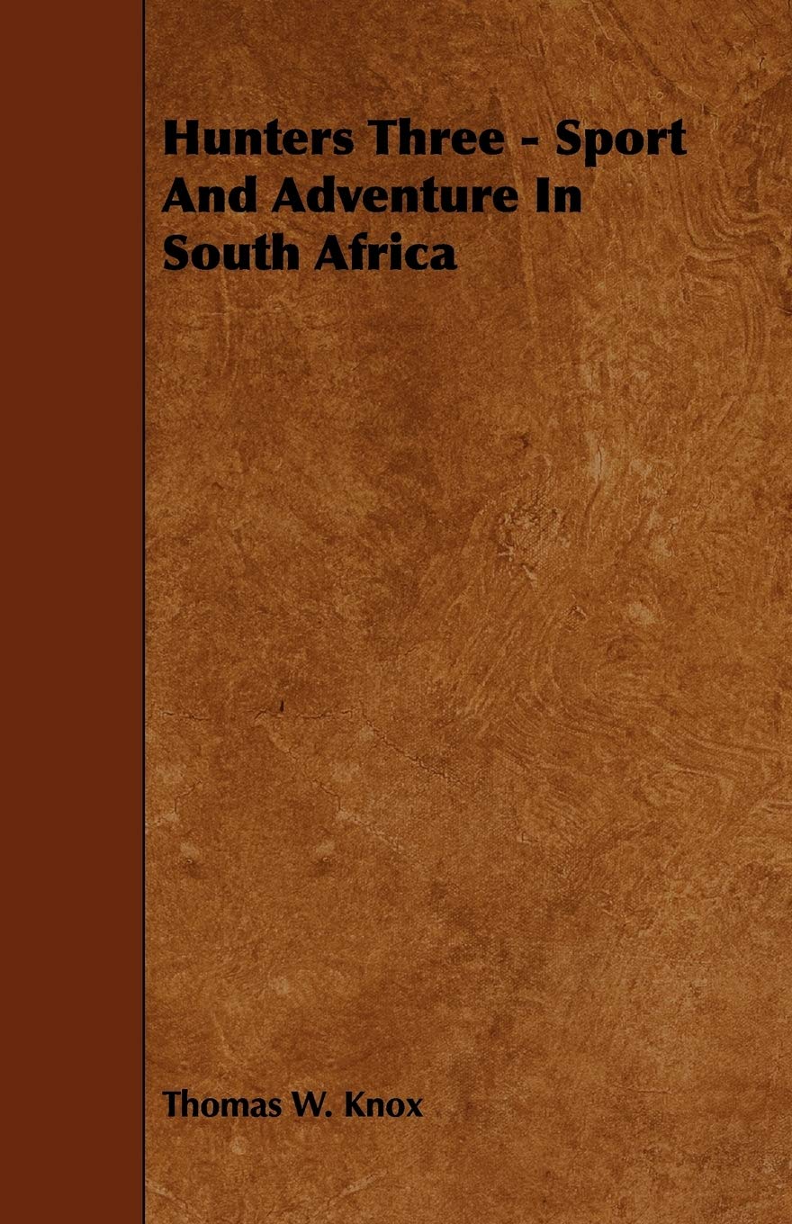 Hunters Three: Sport and Adventure in South Africa Travel