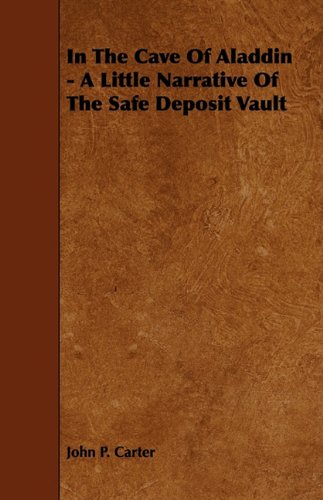 In the Cave of Aladdin: A Little Narrative of the Safe Deposit Vault Politics & History