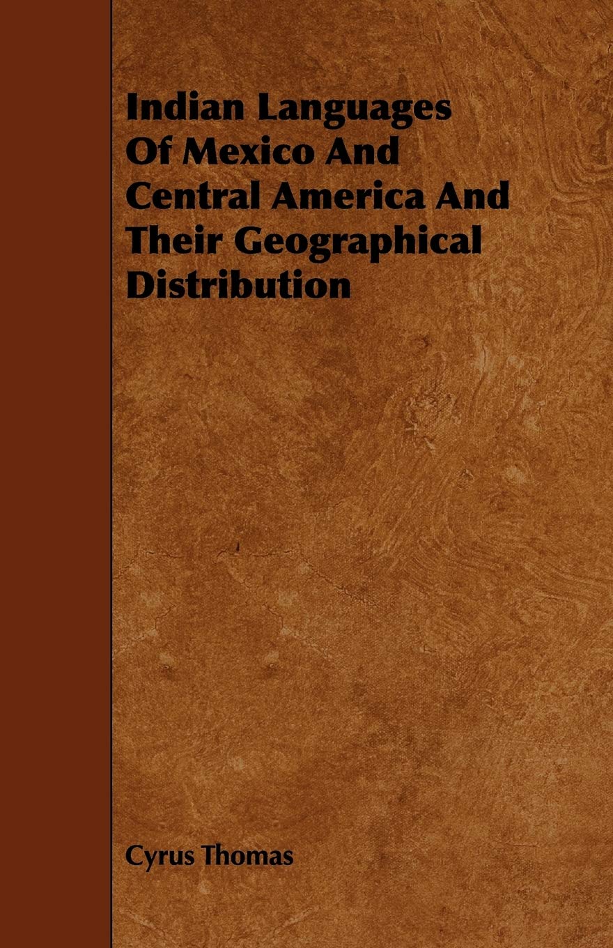 Indian Languages of Mexico and Central America and Their Geographical Distribution Books