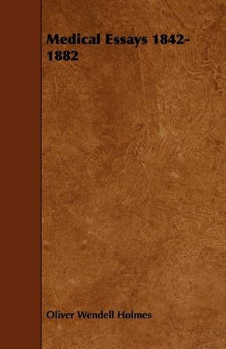 Medical Essays 1842-1882 Medicine