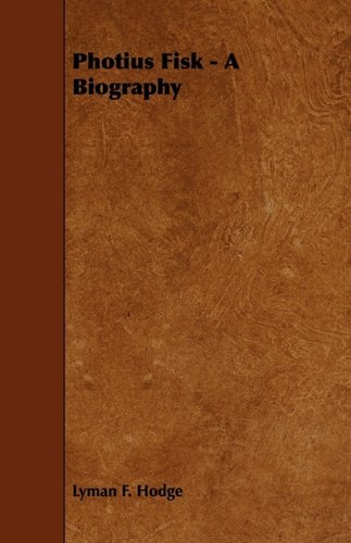 Photius Fisk: A Biography Memories