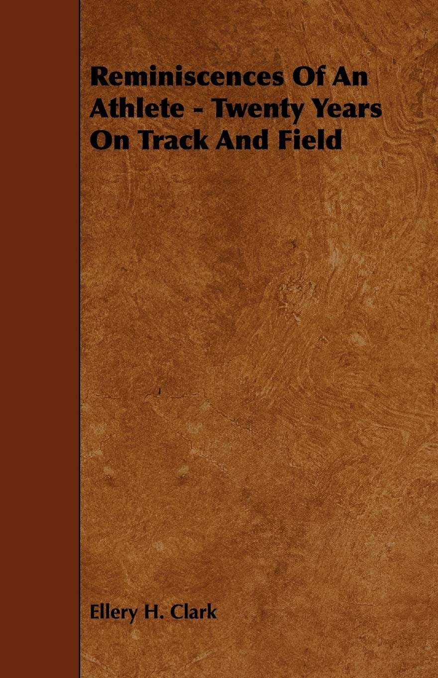 Reminiscences of an Athlete: Twenty Years on Track and Field Leisure & Fun