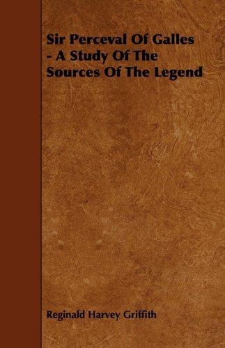 Sir Perceval of Galles: A Study of the Sources of the Legend Philosophy