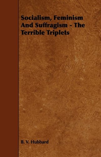 Socialism, Feminism and Suffragism: The Terrible Triplets Philosophy