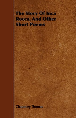 The Story of Inca Rocca, and Other Short Poems Poetry