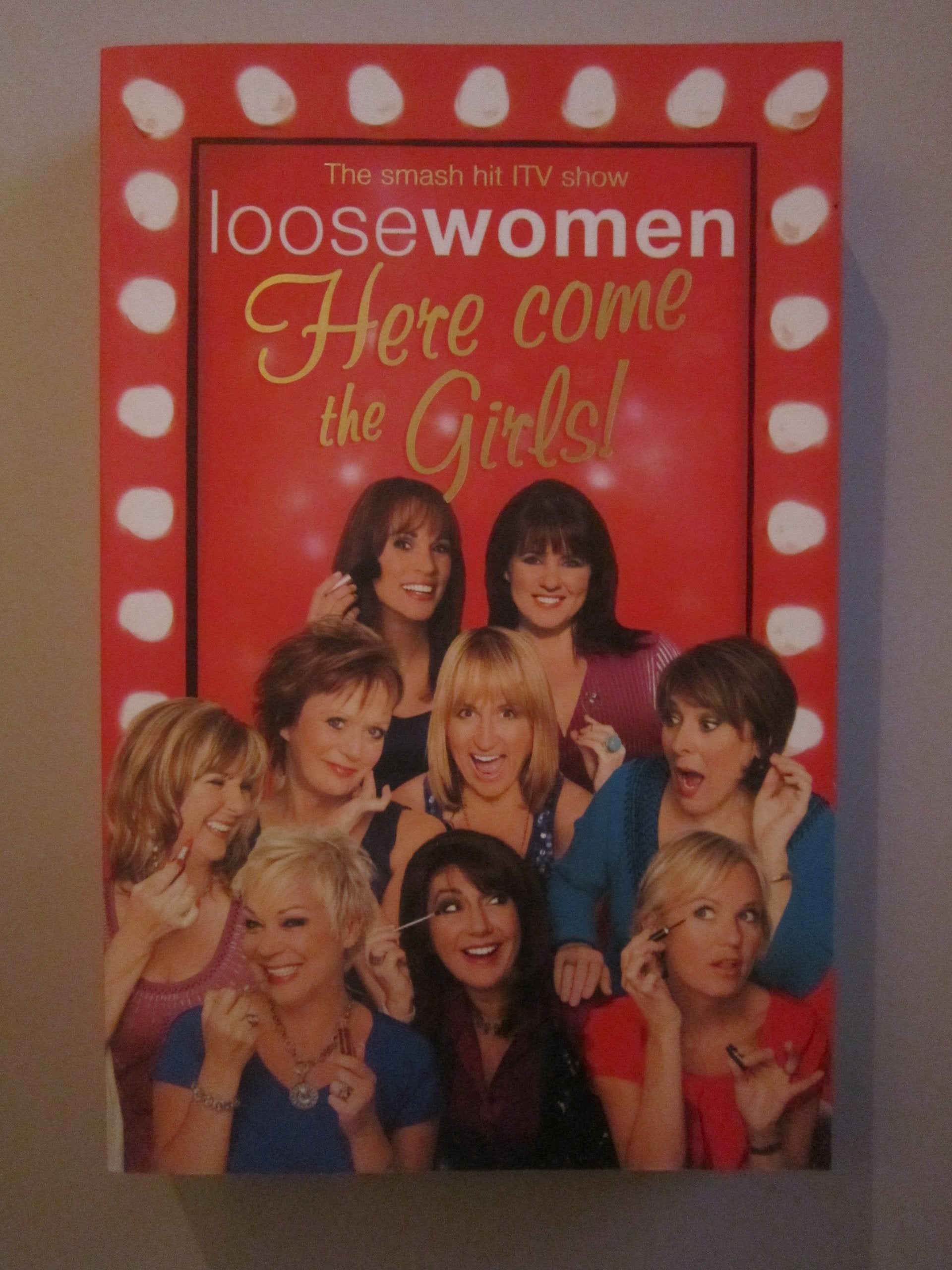 LOOSE WOMEN: Here Come the Girls book