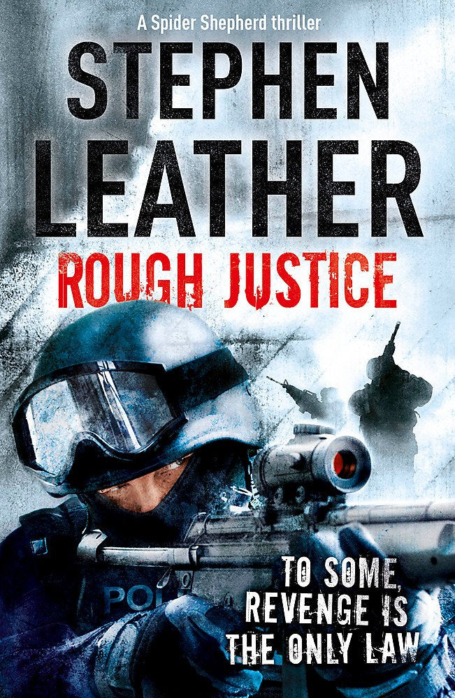 Rough Justice: To some revenge is the only law. A Spider Shepherd thriller (A Dan Shepherd Mystery, Band 7) Action & Adventure