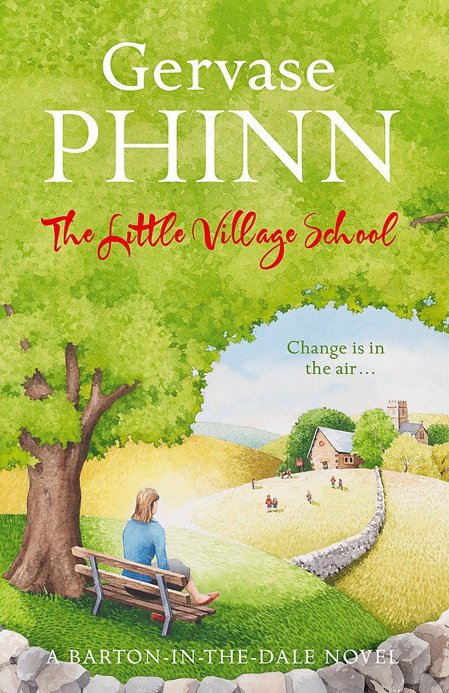 The Little Village School: A Little Village School Novel (Barton in the Dale) Contemporary literature