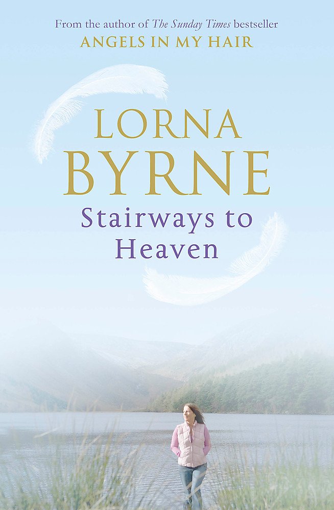 Stairways to Heaven: By the bestselling author of A Message of Hope from the Angels Religion & Esotericism