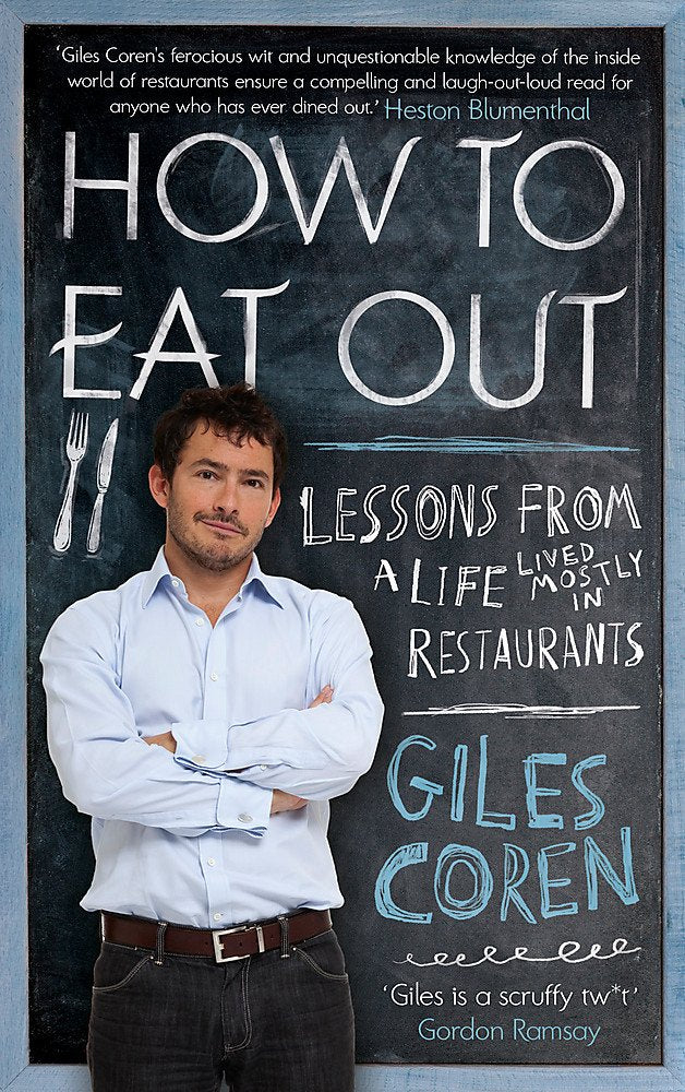 How to Eat Out: Lessons from a Life Lived Mostly in Restaurants Business, Finance & Career