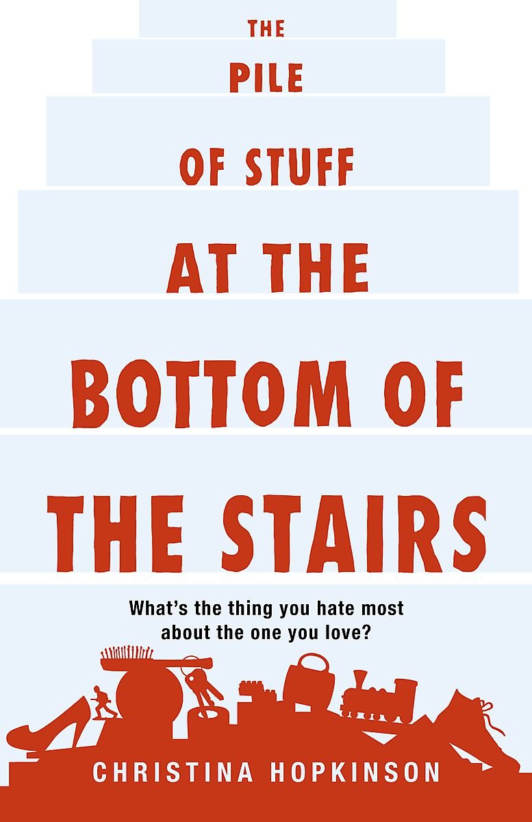 The Pile of Stuff at the Bottom of the Stairs: What's the thing you hate most about the one you love? Contemporary literature Books