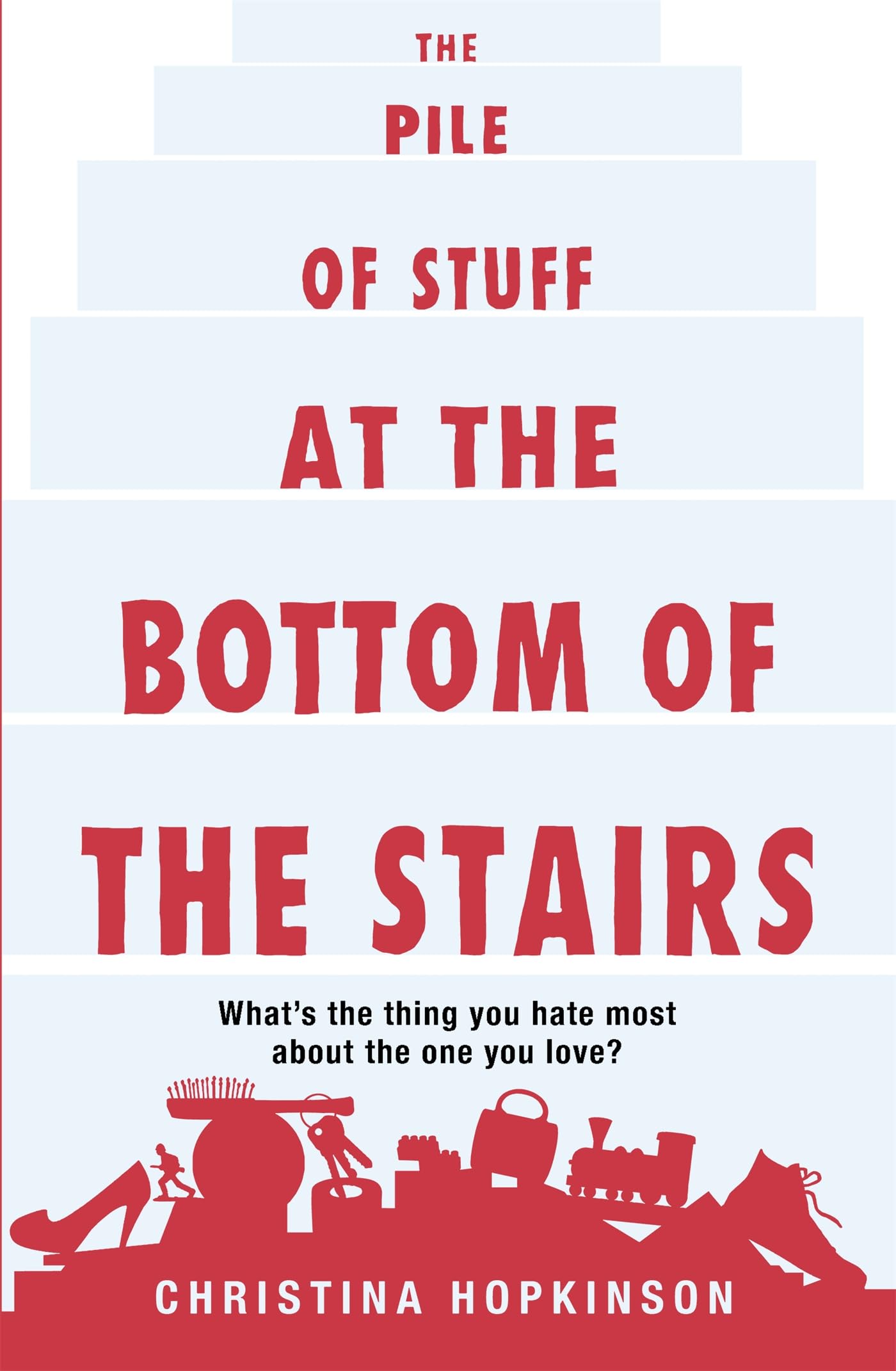 The Pile of Stuff at the Bottom of the Stairs book